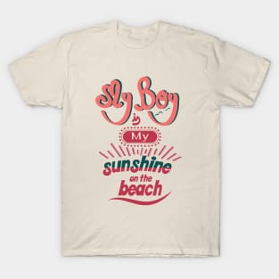 My boy is my sunshine on the beach T-Shirt